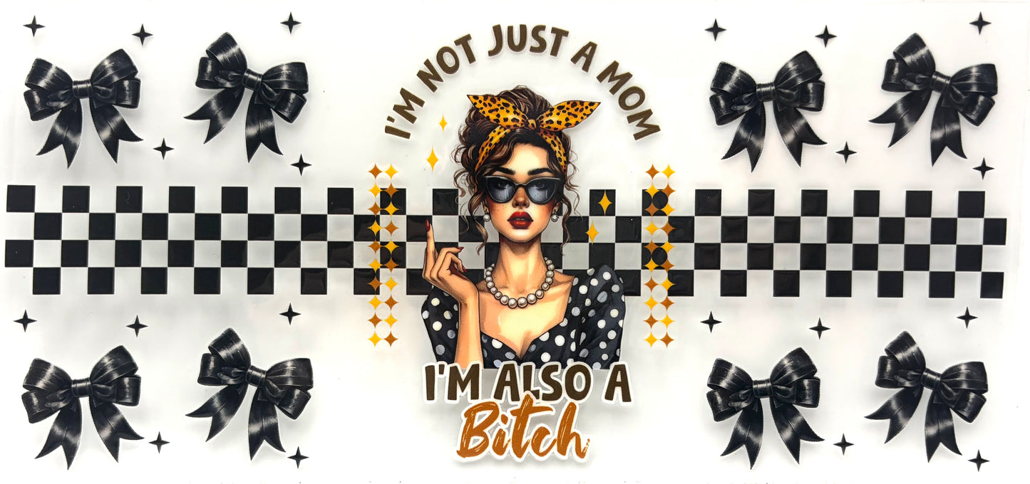 #0590 I'm Not just a Mom, I'm Also A B