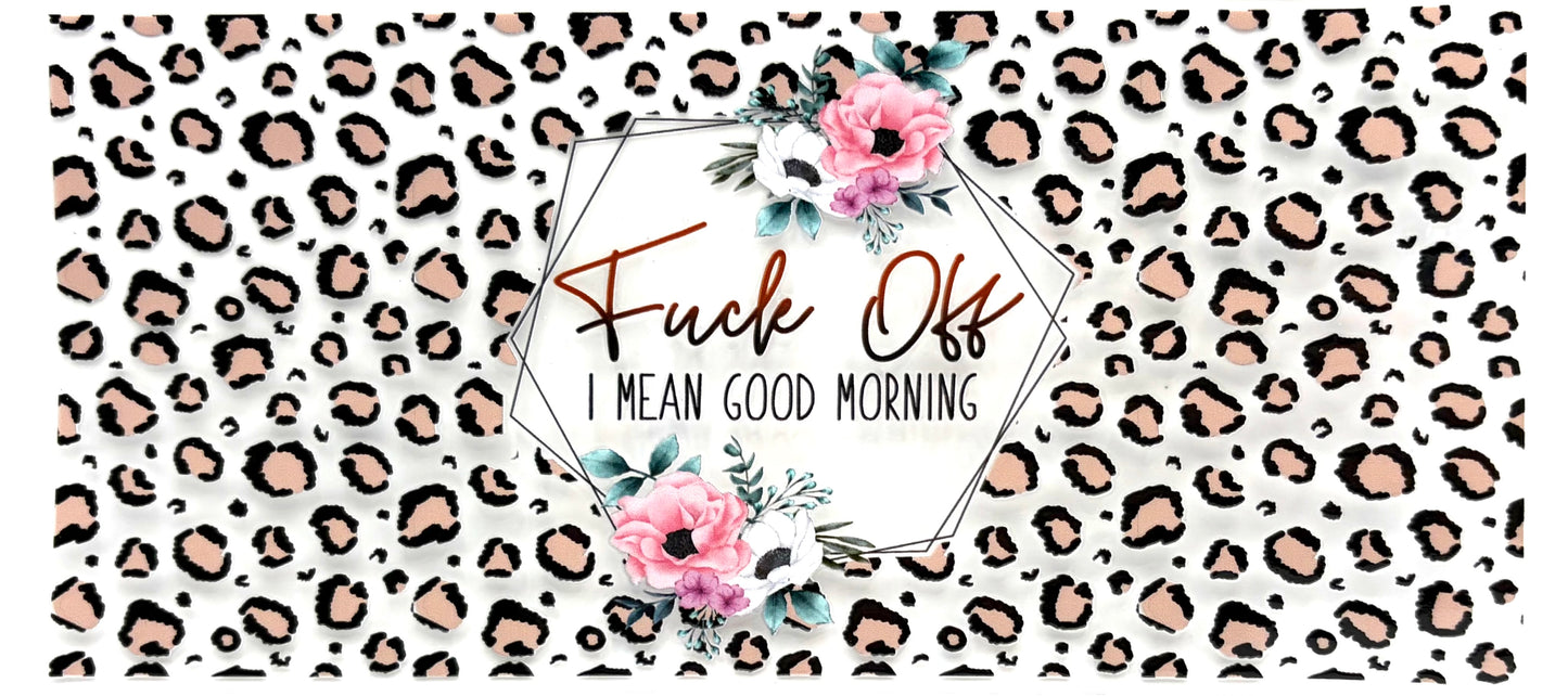 #0908 F off, I mean good morning